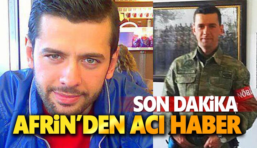 Afrin'den kara haber: Uzman Çavuş Taner Çobanoğlu, şehit oldu.