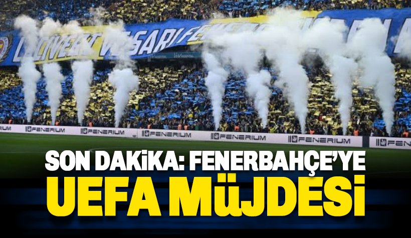 Son dakika: UEFA'dan Fenerbahçe'ye Avrupa vizesi