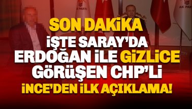 Erdoğan ile Saray'da görüşen CHP'li belli oldu: İşte o isim