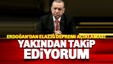 Erdoğan'dan deprem açıklaması: Yakından takip ediyorum