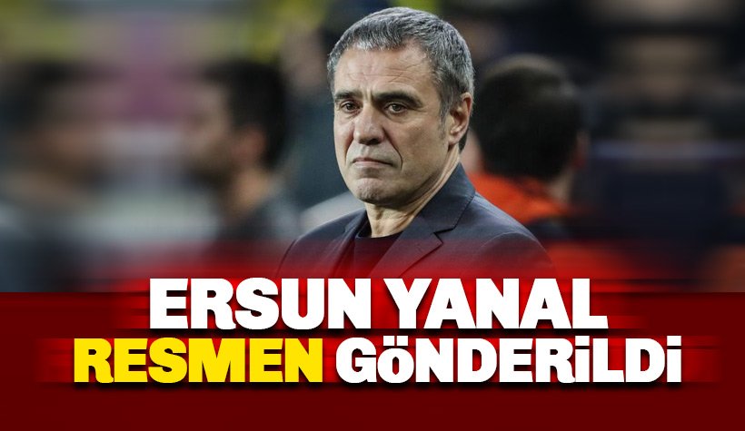 Fenerbahçe'de Ersun Yanal resmen gönderildi