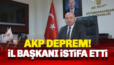 AKP il başkanı istifa etti
