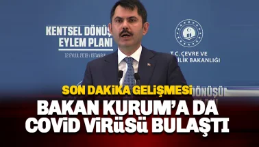 Bakan Murat Kurum'a da corona virüs bulaştı