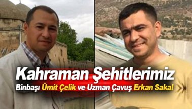 Hain saldırı: Binbaşı Ümit Çelik ve Uzman çavuş Erkan Sakal şehit oldu