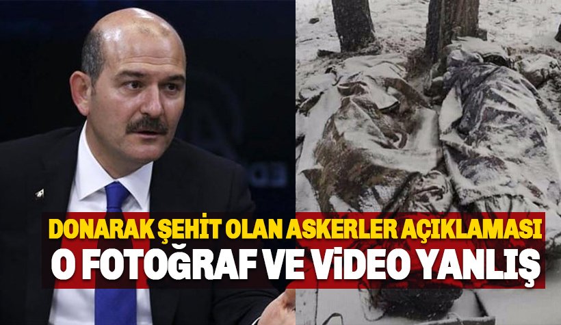 Soylu'dan donarak şehit olan askerler açıklaması: Fotoğraflar ve videolar yanlış