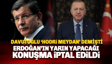 Son dakika. Erdoğan'ın yarın yapacağı konuşma iptal edildi