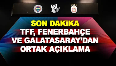 Fenerbahçe ve Galatasaray'dan Süper Kupa açıklaması