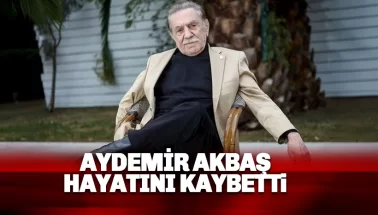 Aydemir Akbaş hayatını kaybetti