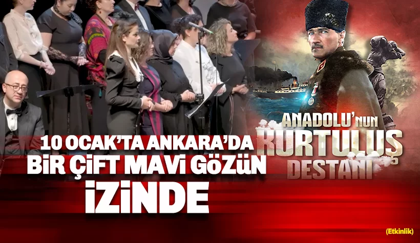 Anadolu'nun Kurtuluş Destanı'na Bir Çift Mavi Gözün izinde tanık olmak