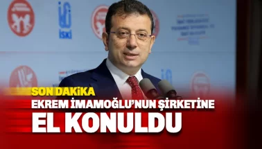 İmamoğlu'nun şirketine el konuldu