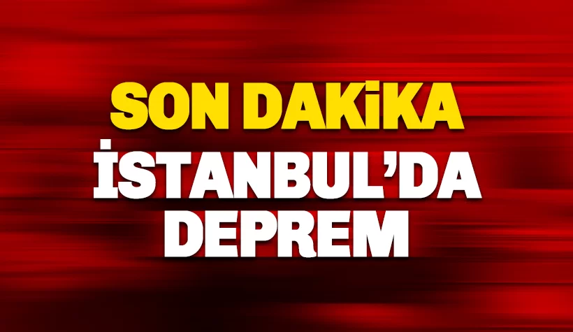 Son dakika: İstanbul'da 6.2 büyüklüğünde deprem oldu