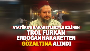 AKP'li trol Furkan Bölükbaşı Erdoğan'ı tehditten gözaltına alındı